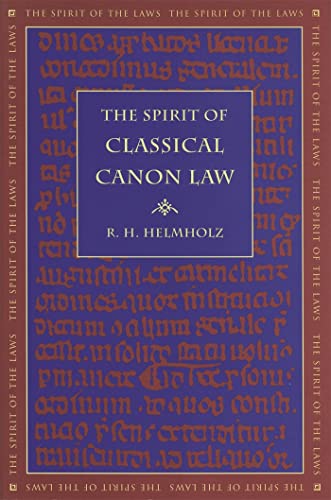 The Spirit of Classical Canon Law (The Spirit of the Laws Ser.) (9780820334639) by Helmholz, R. H.