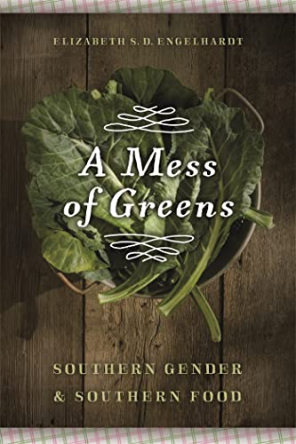 Stock image for A Mess of Greens Southern Gender and Southern Food for sale by PBShop.store US
