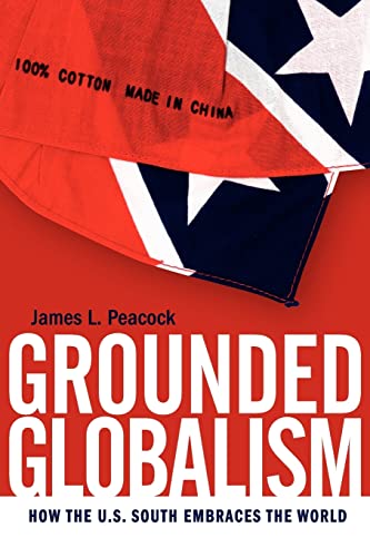 9780820334721: Grounded Globalism: How the U.S. South Embraces the World (The New Southern Studies)