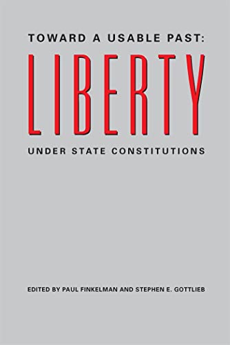 Stock image for Toward a Usable Past: Liberty Under State Constitutions for sale by Lucky's Textbooks