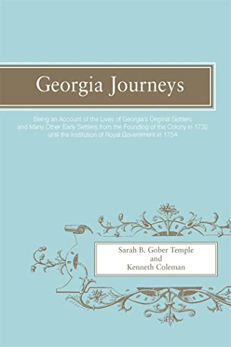 Stock image for Georgia Journeys: Being an Account of the Lives of Georgia's Original Settlers and Many Other Early Settlers for sale by GF Books, Inc.