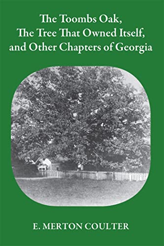 Stock image for The Toombs Oak, the Tree That Owned Itself, and Other Chapters of Georgia for sale by Chiron Media