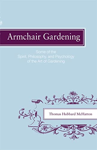 9780820335452: Armchair Gardening: Some of the Spirit, Philosophy and Psychology of the Art of Gardening