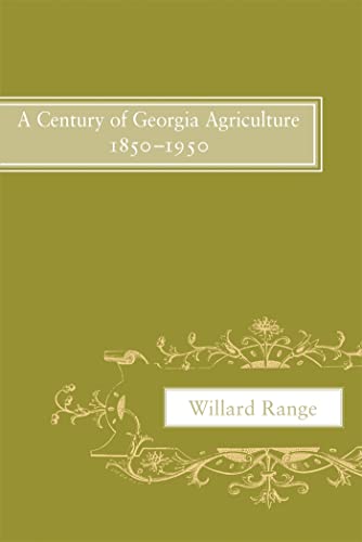 Stock image for A Century of Georgia Agriculture, 1850?1950 for sale by Lucky's Textbooks