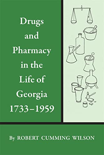 9780820335568: Drugs and Pharmacy in the Life of Georgia, 1733-1959