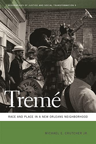 Stock image for Trem: Race and Place in a New Orleans Neighborhood (Geographies of Justice and Social Transformation Ser.) for sale by Goodwill of Colorado
