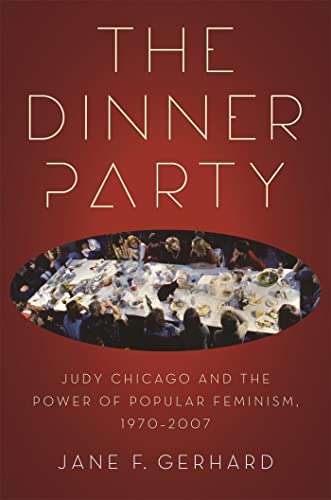 9780820336756: The Dinner Party: Judy Chicago and the Power of Popular Feminism, 1970-2007 (Since 1970: Histories of Contemporary America)