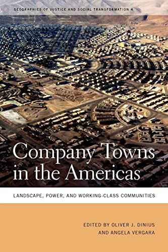 Beispielbild fr Company Towns in the Americas: Landscape, Power, and Working-Class Communities zum Verkauf von Book Dispensary