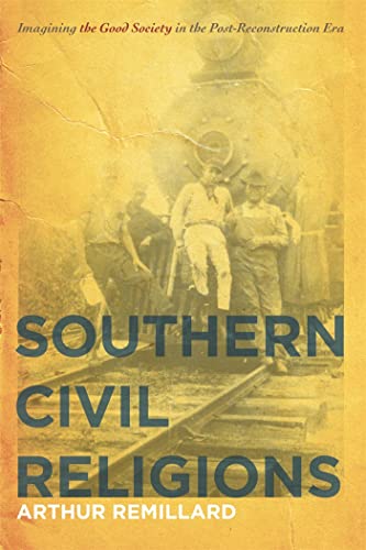 9780820336855: Southern Civil Religions: Imagining the Good Society in the Post-Reconstruction Era