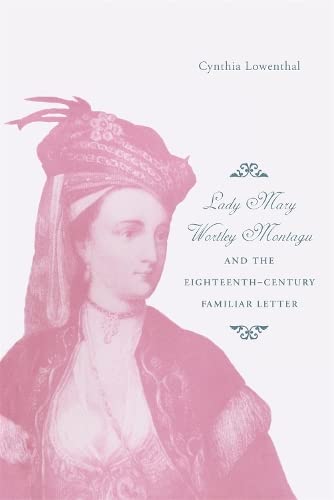 9780820336930: Lady Mary Wortley Montagu and the Eighteenth-Century Familiar Letter