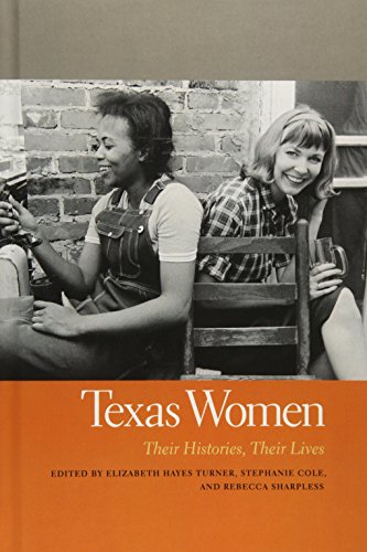Beispielbild fr Texas Women: Their Histories, Their Lives (Southern Women: Their Lives and Times Ser.) zum Verkauf von GF Books, Inc.