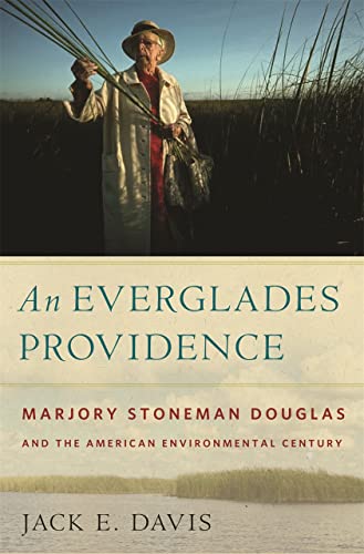 9780820337791: An Everglades Providence: Marjory Stoneman Douglas and the American Environmental Century