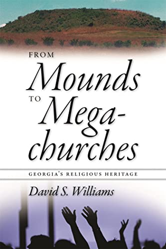 From Mounds to Megachurches: Georgia's Religious Heritage (9780820337838) by Williams, David S.