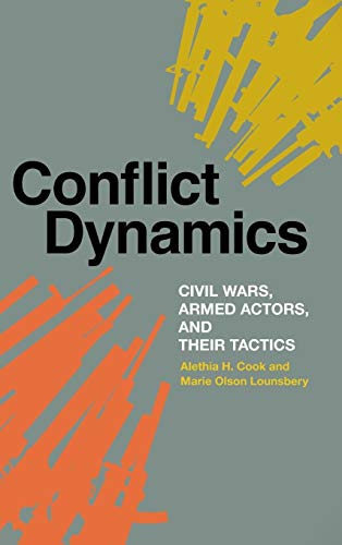 9780820338330: Conflict Dynamics: Civil Wars, Armed Actors, and Their Tactics: 4 (Studies in Security and International Affairs)