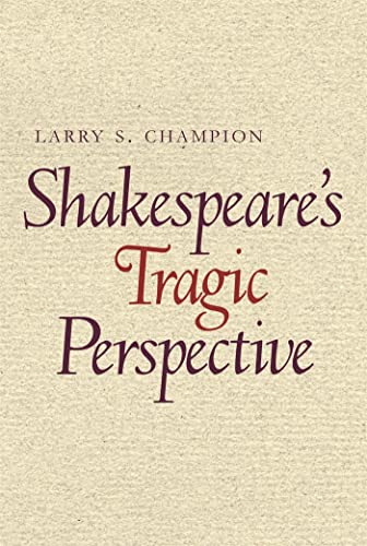 Imagen de archivo de Shakespeare's Tragic Perspective a la venta por Blackwell's