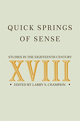 Imagen de archivo de Quick Springs of Sense: Studies in the Eighteenth Century a la venta por Lucky's Textbooks