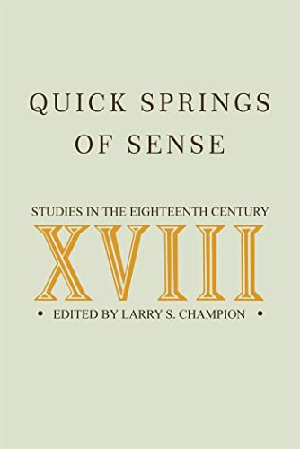 9780820338453: Quick Springs of Sense: Studies in the Eighteenth Century