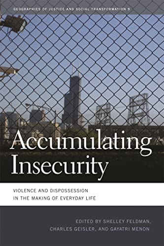 Beispielbild fr Accumulating Insecurity: Violence and Dispossession in the Making of Everyday Life (Geographies of Justice and Social Transformation (Paperback)) zum Verkauf von Chiron Media