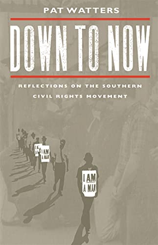 Stock image for Down to Now: Reflections on the Southern Civil Rights Movement (Brown Thrasher Books Ser.) for sale by HPB-Red