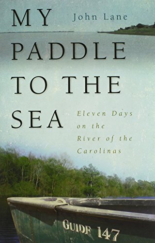 Beispielbild fr My Paddle to the Sea : Eleven Days on the River of the Carolinas zum Verkauf von Better World Books