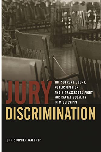 9780820340302: Jury Discrimination: The Supreme Court, Public Opinion, and a Grassroots Fight for Racial Equality in Mississippi (Studies in the Legal History of the South Ser.)