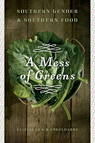 9780820340371: A Mess of Greens: Southern Gender and Southern Food