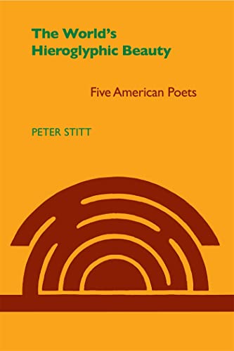 9780820341484: World's Hieroglyphic Beauty: Five American Poets