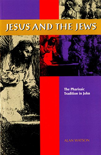 Stock image for Jesus and the Jews The Pharisaic Tradition in John for sale by PBShop.store US