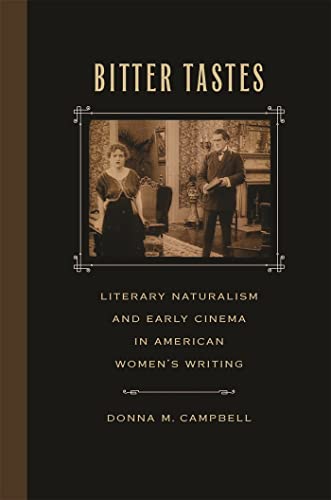 Imagen de archivo de Bitter Tastes: Literary Naturalism and Early Cinema in American Women's Writing a la venta por Strand Book Store, ABAA