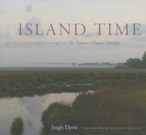 Island Time: An Illustrated History of St. Simons Island, Georgia