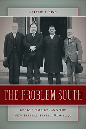 Stock image for The Problem South: Region, Empire, and the New Liberal State, 1880-1930 (Politics and Culture in the Twentieth-Century South Ser., 16) for sale by SecondSale