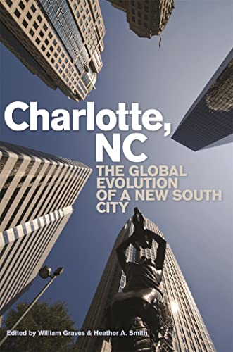 Stock image for Charlotte, NC: The Global Evolution of a New South City for sale by Textbooks_Source