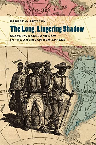 Imagen de archivo de The Long, Lingering Shadow: Slavery, Race, and Law in the American Hemisphere a la venta por Ria Christie Collections