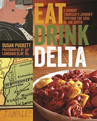 Stock image for Eat Drink Delta: A Hungry Traveler's Journey Through the Soul of the South for sale by ThriftBooks-Dallas