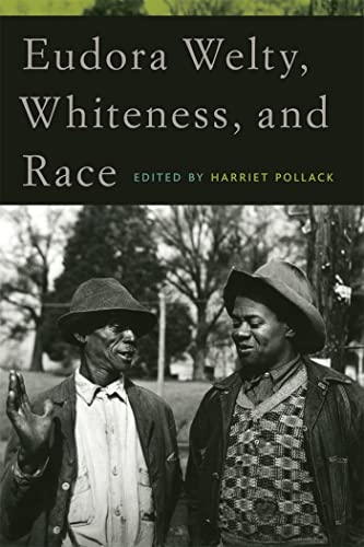 Imagen de archivo de EUDORA WELTY, WHITENESS AND RACE a la venta por Atlanta Vintage Books