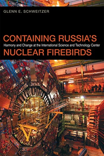 Imagen de archivo de Containing Russia's Nuclear Firebirds: Harmony and Change at the International Science and Technology Center (Studies in Security and International Affairs Ser.) a la venta por Housing Works Online Bookstore