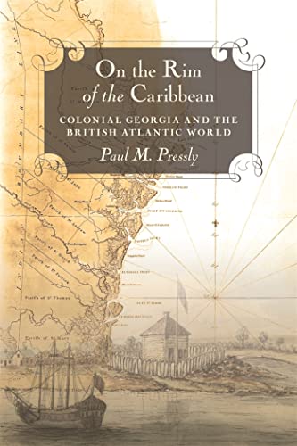 Stock image for On the Rim of the Caribbean Colonial Georgia and the British Atlantic World for sale by PBShop.store US