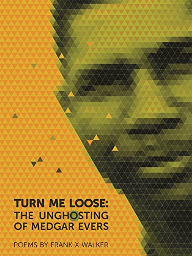 Beispielbild fr Turn Me Loose : The Unghosting of Medgar Evers zum Verkauf von Better World Books