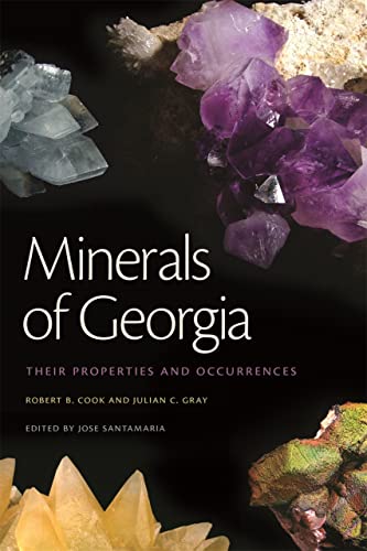 Imagen de archivo de Minerals of Georgia: Their Properties and Occurrences (Wormsloe Foundation Nature Books) a la venta por SecondSale