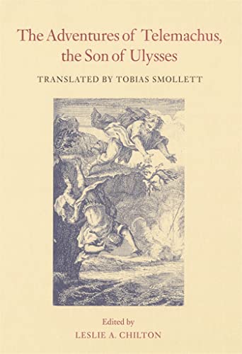 

The Adventures of Telemachus, the Son of Ulysses (The Works of Tobias Smollett Ser.)