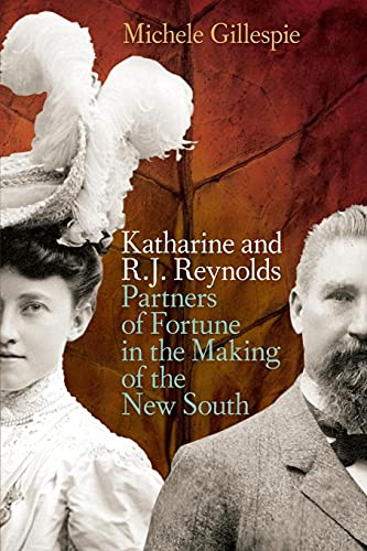 9780820347226: Katharine and R. J. Reynolds: Partners of Fortune in the Making of the New South