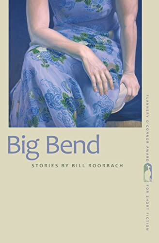 9780820347233: Big Bend: Stories: 30 (Flannery O'Connor Award for Short Fiction)