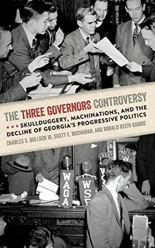 Stock image for The Three Governors Controversy: Skullduggery, Machinations, and the Decline of Georgia's Progressive Politics for sale by Books Unplugged
