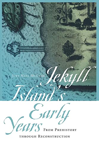 Imagen de archivo de Jekyll Island's Early Years: From Prehistory through Reconstruction (Wormsloe Foundation Publication Ser.) a la venta por Lakeside Books