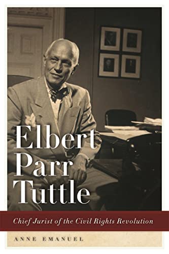 Stock image for Elbert Parr Tuttle : Chief Jurist of the Civil Rights Revolution for sale by Better World Books