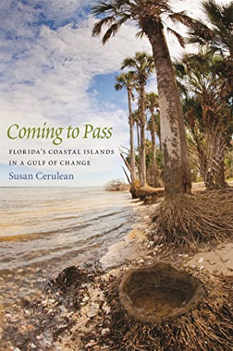 Stock image for Coming to Pass : Florida's Coastal Islands in a Gulf of Change for sale by Better World Books