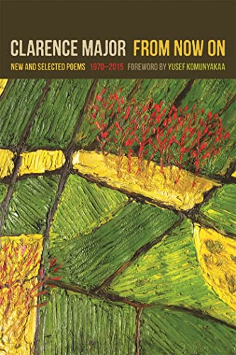 Beispielbild fr From Now On : New and Selected Poems, 1970-2015 zum Verkauf von Better World Books