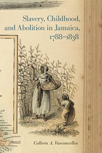 Stock image for Slavery, Childhood, and Abolition in Jamaica, 1788 "1838 (Early American Places Ser.) for sale by HPB-Red