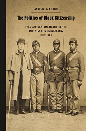 9780820349374: The Politics of Black Citizenship: Free African Americans in the Mid-Atlantic Borderland, 1817-1863