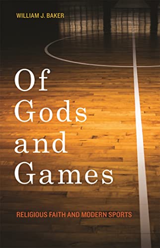 Stock image for Of Gods and Games: Religious Faith and Modern Sports for sale by Revaluation Books